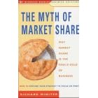 The Myth of Market Share: Why Market Share is the Fool's Gold of Business (Nicholas Brealey Business Briefings)