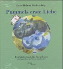 Pummels erste Liebe - Ein Kinderbuch f&uuml;r Erwachsene - Hans-Helmut Decker-Voigt, Werner Steinbrecher