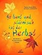 So bunt und st�rmisch ist der Herbst. Mit Kindern die Jahreszeiten erleben