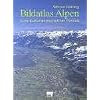Bildatlas Alpen: Eine Kulturlandschaft im Portr�t