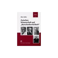 Zwischen Wissenschaft und 'Burschenherrlichkeit' (Pallas Athene. Beitrage Zur Universitats- Und Wissenschaftsg)