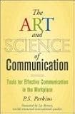 The Art and Science of Communication: Tools for Effective Communication in the Workplace