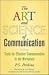 The Art and Science of Communication: Tools for Effective Communication in the Workplace