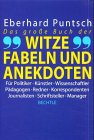 Das gro�e Buch der Witze, Fabeln und Anekdoten - Eberhard Puntsch