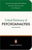A Critical Dictionary of Psychoanalysis (Penguin Reference)