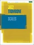 Jazz Trombone Scales: Levels/grades 1-5 (Jazz Horns)