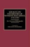 Sources on the history of women's magazines, 1792-1960 : an annotated bibliography