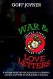 War & Love Letters: A Marine Reservist Recalls Living, Learning, Loving & Letters in World War II & Korea