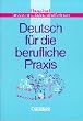 Deutsch f�r die berufliche Praxis: �bungsbuch f�r Arzt- und Zahnarzthelferinnen