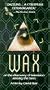 Wax: Discovery of Television Among the Bees [VHS]