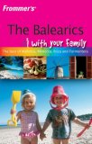 Frommer's The Balearics with Your Family (Frommers With Your Family Series)