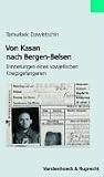 Von Kasan nach Bergen-Belsen. Erinnerungen eines sowjetischen Kriegsgefangenen