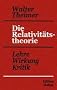 Die Relativit�tstheorie: Lehre-Wirkung-Kritik