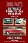 Cars & Parts Ultimate Collector Car Price Guide 1900-1993: 2004 Edition (Ultimate Collector Car Price Guide)