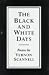 Books : The Black and White Days: Poems