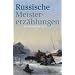 Russische Meistererz�hlungen. Von Puschkin bis Gorki