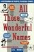 All Those Wonderful Names: A Potpourri of People, Places, and Things