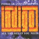 All the Blues You Need: The Indigo 5th Anniversary Box Set by  Various Artists 