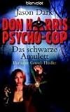 Don Harris, Psycho-Cop. Das schwarze Amulett: Der neue Grusel-Thriller