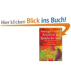 Krankheit als Sprache der Seele: Be-Deutung und Chance der Krankheitsbilder