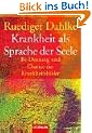 Krankheit als Sprache der Seele: Be-Deutung und Chance der Krankheitsbilder