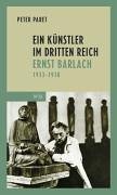 Wjs Ein K&uuml;nstler im Dritten Reich: Ernst Barlach 1933 - 1938