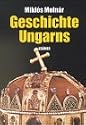 Geschichte Ungarns: Von den Anfängen bis zur Gegenwart