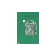 Irlands gro�er Hunger. Briefe und Reportagen aus Irland w�hrend der Hungersnot 1847