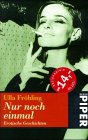 Nur noch einmal - Erotische Geschichten. - Ulla Fr&ouml;hling