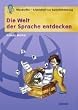 Die Welt der Sprache entdecken. Wunderfitz-Arbeitsheft zur Sprachf�rderung