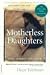 Motherless Daughters: The Legacy of Loss