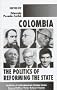 Colombia: The Politics of Reforming the State (Institute of Latin American Studies Series)