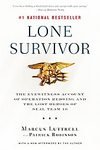 Author: Marcus Luttrell, Patrick Robinson Lone Survivor: [2008 PAPERBACK] Lone Survivor: The Eyewitness Account of Operation Redwing and the Lost Heroes of SEAL Team 10 [Bargain Price]