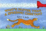 Whats Faster Than a Speeding Cheetah?