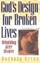God's Design for Broken Lives: Rebuilding After Divorce