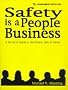 Safety is a People Business: A Practical Guide to the Human Side of Safety