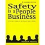Safety is a People Business: A Practical Guide to the Human Side of Safety
