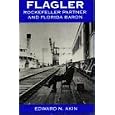 Flagler, Rockefeller Partner and Florida Baron (Florida Sand Dollar Book)