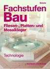 Fachstufen Bau, Fliesen-, Platten- und Mosaikleger, Technologie