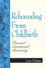 Rebounding from Childbirth: Toward Emotional Recovery