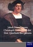 Produkt-Bild: Christoph Columbus - Der Don Quichote des Ozeans: Eine Biographie
