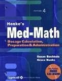 Henke`s Med-Math: Dosage Calculation, Preparation, and Administration (Book with CD-ROM)