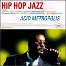 Revue Various Artists  / Hip Hop Jazz; Acid Metropolis, Vol. 1