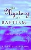 Cover of The Mystery of Baptism by Kenneth W Stevenson 1853111988