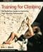  : Training for Climbing: The Definitive Guide to Improving Your Climbing Performance (How to Climb Series)