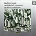 Ligeti: Choral and Orchestral Works