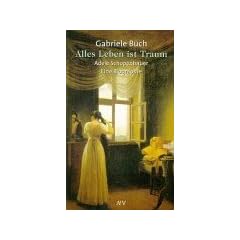 Alles Leben ist Traum - Adele Schopenhauer.