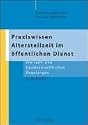 Praxiswissen Altersteilzeit im öffentlichen Dienst: Die tarif- und beamtenrechtlichen Regelungen