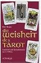 Die Weisheit des Tarot. Legemuster und Kartendeutungen nach A. E. Waite