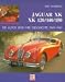 Jaguar XK. XK 120/140/150. Die Autos und ihre Geschichte 1949 - 1961